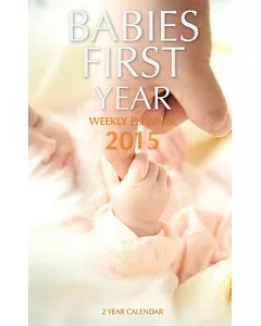 Babies First Year Weekly Planner 2015 2 Year Calendar