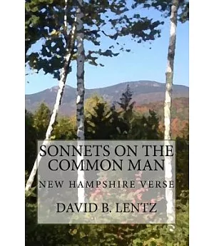 Sonnets on the Common Man: New Hampshire Verse