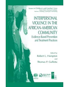 Interpersonal Violence in the African-american Community: Evidence-based Prevention and Treatment Practices