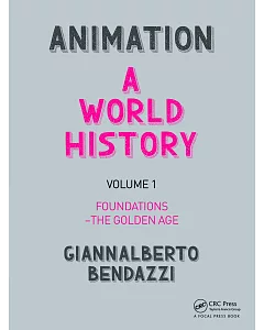 Animation: A World History, Foundations-the Golden Age