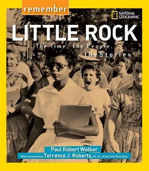 Remember Little Rock: The Time, the People, the Stories
