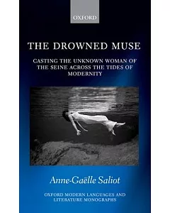 The Drowned Muse: Casting the Unknown Woman Across the Tides of Modernity