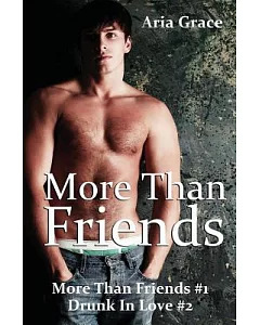 More Than Friends: More Than Friends and Drunk in Love