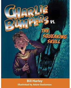 Charlie Bumpers Vs. the Squeaking Skull