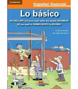 Lo basico / A Toolbox for Basic Spanish: Vocabulario, los mas usados verbos y simple gramatica. Todo lo que necesita para comuni