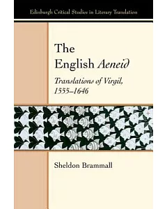 The English Aeneid: Translations of Virgil, 1555-1646