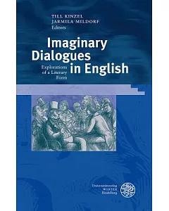 Imaginary Dialogues in English: Explorations of a Literary Form