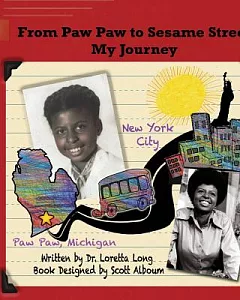 From Paw Paw to Sesame Street: My Journey