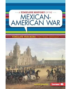 A Timeline History of the Mexican-american War