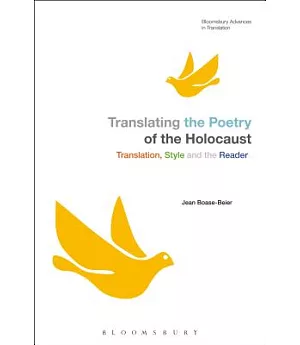 Translating the Poetry of the Holocaust: Translation, Style and the Reader