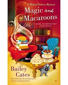 Magic and Macaroons: A Magical Bakery Mystery