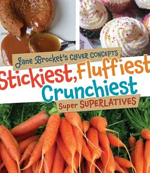 Stickiest, Fluffiest, Crunchiest: Super Superlatives