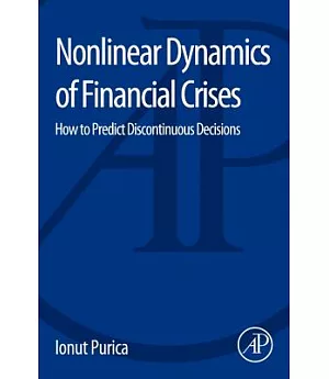 Nonlinear Dynamics of Financial Crises: How to Predict Discontinuous Decisions