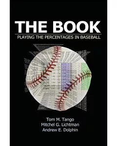 The Book: Playing the Percentages in Baseball