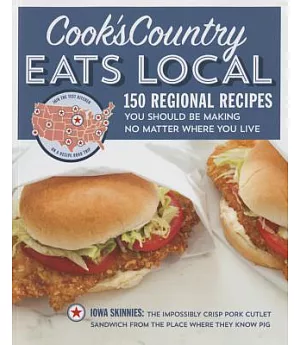 Cook’s Country Eats Local: 150 Regional Recipes You Should Be Making No Matter Where You Live