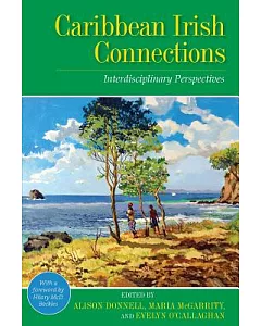 Caribbean Irish Connections: Interdisciplinary Perspectives