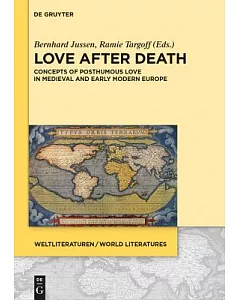 Love After Death: Concepts of Posthumous Love in Medieval and Early Modern Europe