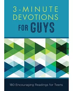 3-Minute Devotions for Guys: 180 Encouraging Readings for Teens