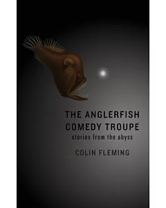 The Anglerfish Comedy Troupe: Stories from the Abyss