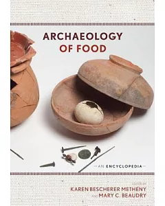 Archaeology of Food: An Encyclopedia