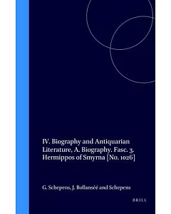 Felix Jacoby, Fragmente Der Griechischen Historiker Continued: Biography and Antiquarian Literature