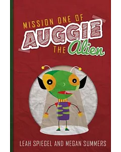 Mission One of Auggie the Alien