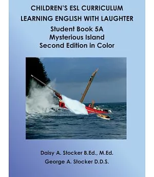 Children’s Esl Curriculum: Learning English With Laughter. Student Book 5a: Mysterious Island in Color