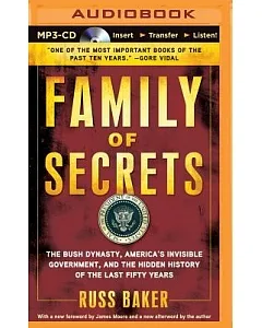 Family of Secrets: The Bush Dynasty, America’s Invisible Government, and the Hidden History of the Last Fifty Years