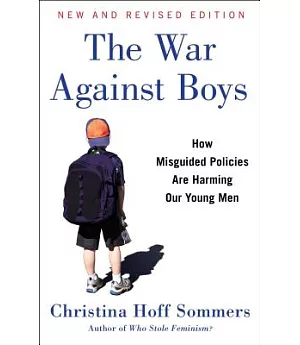 The War Against Boys: How Misguided Policies are Harming Our Young Men
