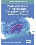 Psychosocial Studies of the Individual’s Changing Perspectives in Alzheimer’s Disease