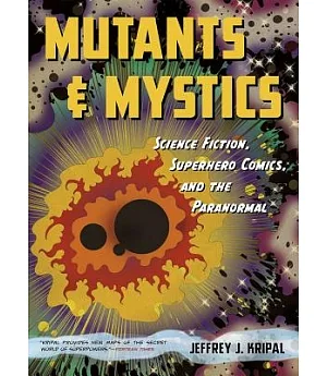 Mutants & Mystics: Science Fiction, Superhero Comics, and the Paranormal