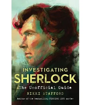 Investigating Sherlock: An Unofficial Guide