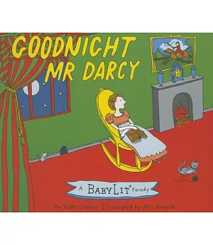 Goodnight Mr. Darcy: A Babylit Parody