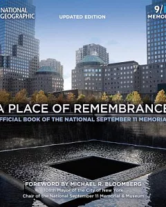 A Place of Remembrance: Official Book of the National September 11 Memorial