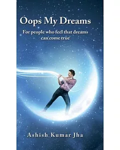 Oops My Dreams: For People Who Feel That Dreams Can Become True