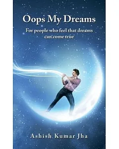 Oops My Dreams: For People Who Feel That Dreams Can Become True