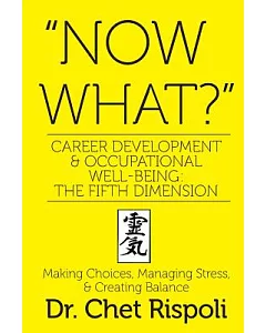 Now What?: Making Choices, Managing Stress, & Creating Balance