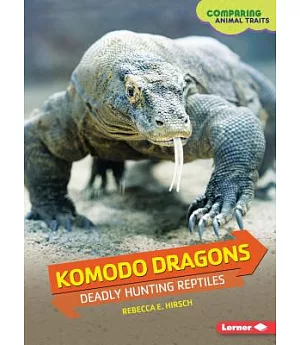 Komodo Dragons: Deadly Hunting Reptiles