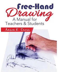 Free-hand Drawing: A Manual for Teachers & Students