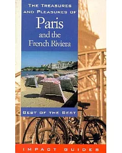 The Treasures and Pleasures of Paris and the French Riviera: Best of the Best
