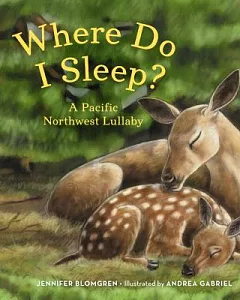 Where Do I Sleep?: A Pacific Northwest Lullaby