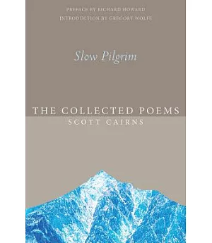 Slow Pilgrim: The Collected Poems