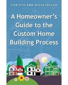 A Homeowner’s Guide to the Custom Home Building Process