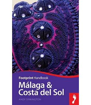 Malaga & Costa Del Sol: Includes Antequera, Nerja, Marbella, Ronda, La Axarquia