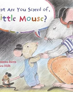 What Are You Scared of, Little Mouse?