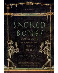 Sacred Bones: Confessions of a Medieval Grave Robber