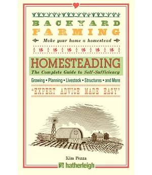 Homesteading: The Complete Guide to Self-Sufficiency