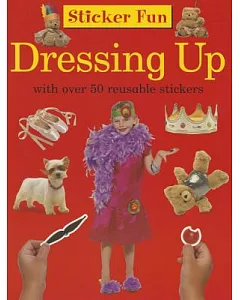 Dressing Up: With over 50 Reusable Stickers
