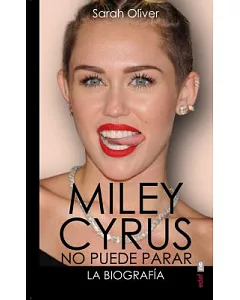 Miley Cyrus No Puede Para la biografia/ Miley Cyrus the Biography