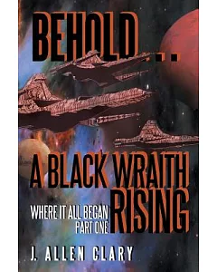 Behold … a Black Wraith Rising: Where It All Began